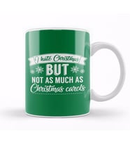 I Hate Christmas But Not As Much As Christmas Carols Kupa Bardak Porselen