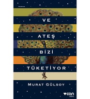 Ve Ateş Bizi Tüketiyor