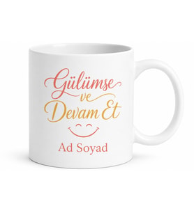 Kişiye Özel Gülümse ve Devam Et Yazılı Motivasyon Baskılı Kupa Bardak Hediye