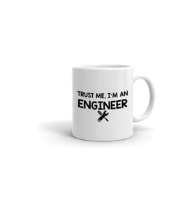Trust Me I M An Engineer Baskılı Kupa Bardak