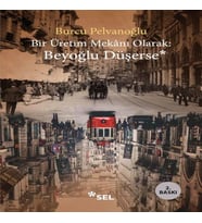 Bir Üretim Mekânı Olarak: Beyoğlu Düşerse