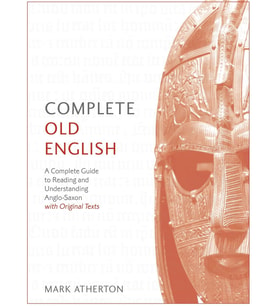 Complete Old English: A Comprehensive Guide To Reading And Understanding Old English, With Original  (Krem)