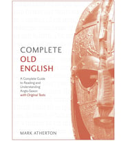 Complete Old English: A Comprehensive Guide To Reading And Understanding Old English, With Original  (Krem)