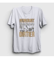 Presmono Unisex Beyaz Dirtier Archeology Hediye Arkeolog Arkeoloji T-Shirt 542418tt (Beyaz)