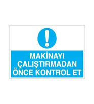 Makinayı Çalıştırmadan Önce Kontrol Et Uyarı Levhası 70x100cm (Karışık)