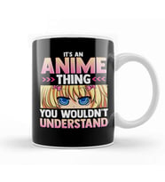 It's An Anime Thing You Wouldn't Understand Kawaii Kupa Bardak Porselen