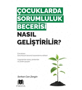 Çocuklarda Sorumluluk Becerisi Nasıl Geliştirilir?