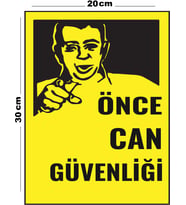 Metal Önce Can Güvenliği 20cm x 30cm A4 Büyüklüğünde Uyarı Levhası Yönlendirme Tabelası
