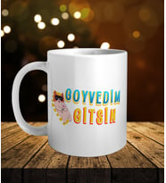 Ege Şivesi Goyvedim Gitsin Kupa Bardak oh886