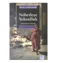 Nöbetleşe Yoksulluk - Sultanbeyli Örneği