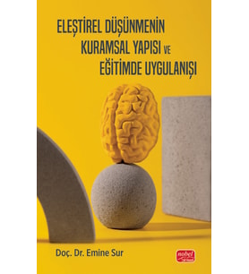 Eleştirel Düşünmenin Kuramsal Yapısı ve Eğitimde Uygulanışı