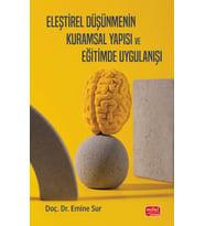 Eleştirel Düşünmenin Kuramsal Yapısı ve Eğitimde Uygulanışı