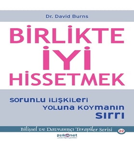 Birlikte İyi Hissetmek - Sorunlu İlişkileri Yoluna Koymanın Sırrı