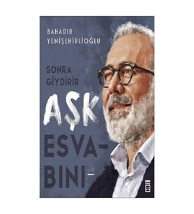 Sonra Giydirir Aşk Esvabını