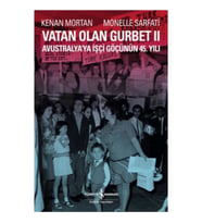 Vatan Olan Gurbet II  Avustralya'ya İşçi Göçünün 45.Yılı