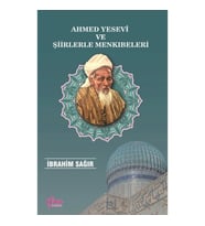 Ahmed Yesevi ve Şiirlerle Menkıbeleri