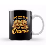 Cute & Funny I Am Only Here For The Drama Pun Kupa Bardak Porselen