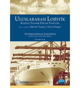 ULUSLARARASI LOJİSTİK KÜRESEL TEDARİK ZİNCİRİ YÖNETİMİ / International Logistics Global Supply Chain Management
