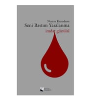Nerem Kanadıysa Seni Bastım Yaralarıma