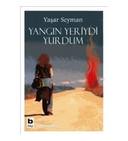 Yangın Yeriydi Yurdum