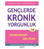 Gençlerde Kronik Yorgunluk ve Üstesinden Gelmek - Bilişsel ve Davranışçı Terapiler Serisi 16