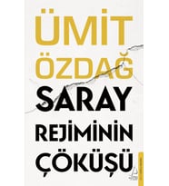 Saray Rejiminin Çöküşü - Ümit Özdağ