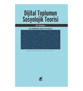 Dijital Toplumun Sosyolojik Teorisi