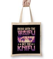 Mess With The Waifu Get The Knifu Cute Anime Girl Bez Çanta Uzun Saplı