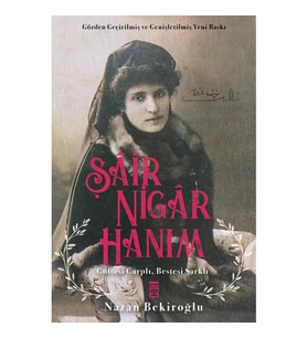 ŞAİR NİGAR HANIM  NAZAN BEKİROĞLU  TİMAŞ