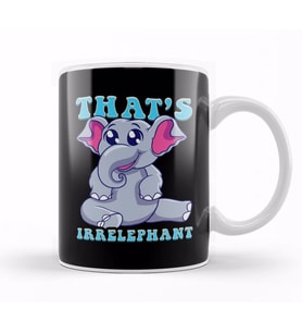 Cute & Funny That's Irrelephant Baby Elephant Pun Kupa Bardak Porselen