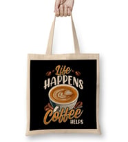 Life Happens Coffee Helps Funny Caffeine Lover Bez Çanta Uzun Saplı