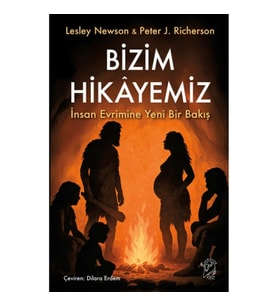 Bizim Hikayemiz – İnsan Evrimine Yeni Bir Bakış