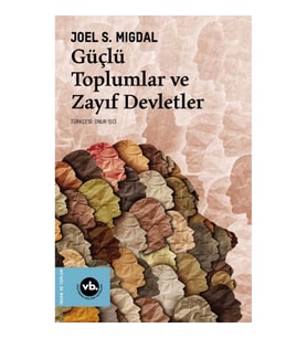 Güçlü Toplumlar ve Zayıf Devletler