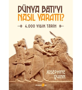 Dünya Batıyı Nasıl Yarattı?