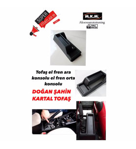 Tofaş El Fren Ara Konsol El Fren Orta Konsol Doğan Şahin Kartal