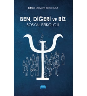 BEN, DİĞERİ VE BİZ: Sosyal Psikoloji
