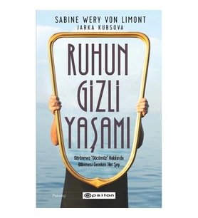 Ruhun Gizli Yaşamı: Görünmeyen Organımızla İlgili Her Şey
