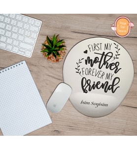 Kişiye Özel Önce Annem Sonsuza Dek Arkadaşım Yazılı Mouse Pad Bilek Destekli