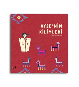 Ayşe`nin Kilimleri - Sevtap Sarıca