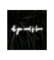all you need is love Yazılı Neon Tabela