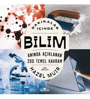 DAKİKALAR İÇİNDE BİLİM : ANINDA AÇIKLANAN 200 TEMEL KAVRAM