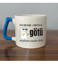 Kime Değer Verdiysek Götü Yerçekimine Meydan Okudu Baskılı Mavi Kulplu D Kupa