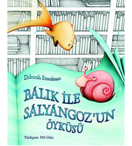 Balık İle Salyangoz'un Öyküsü Deborah Freedman