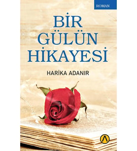 Bir Gülün Hikayesi - Harika Adanır