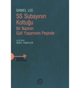 Ss Subayının Koltuğu Bir Nazinin Gizli Yaşamının Peşinde - Daniel Lee
