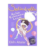 Selindrella Acilen Evlenmem Lazım / Artemis Yayınları / Ekin Atalar