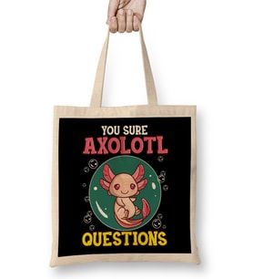 Cute & Funny You Sure Axolotl Questions Fish Pun Bez Çanta Uzun Saplı