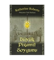 Dünyanın Yedi Harikası 1: Büyük Piramit Soygunu Katherine Roberts