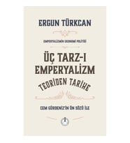 Üç Tarz-ı Emperyalizim Teoriden Tarihe