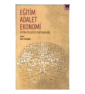 Eğitim, Adalet Ekonomi: Eğitim Felsefesi Tartışmaları